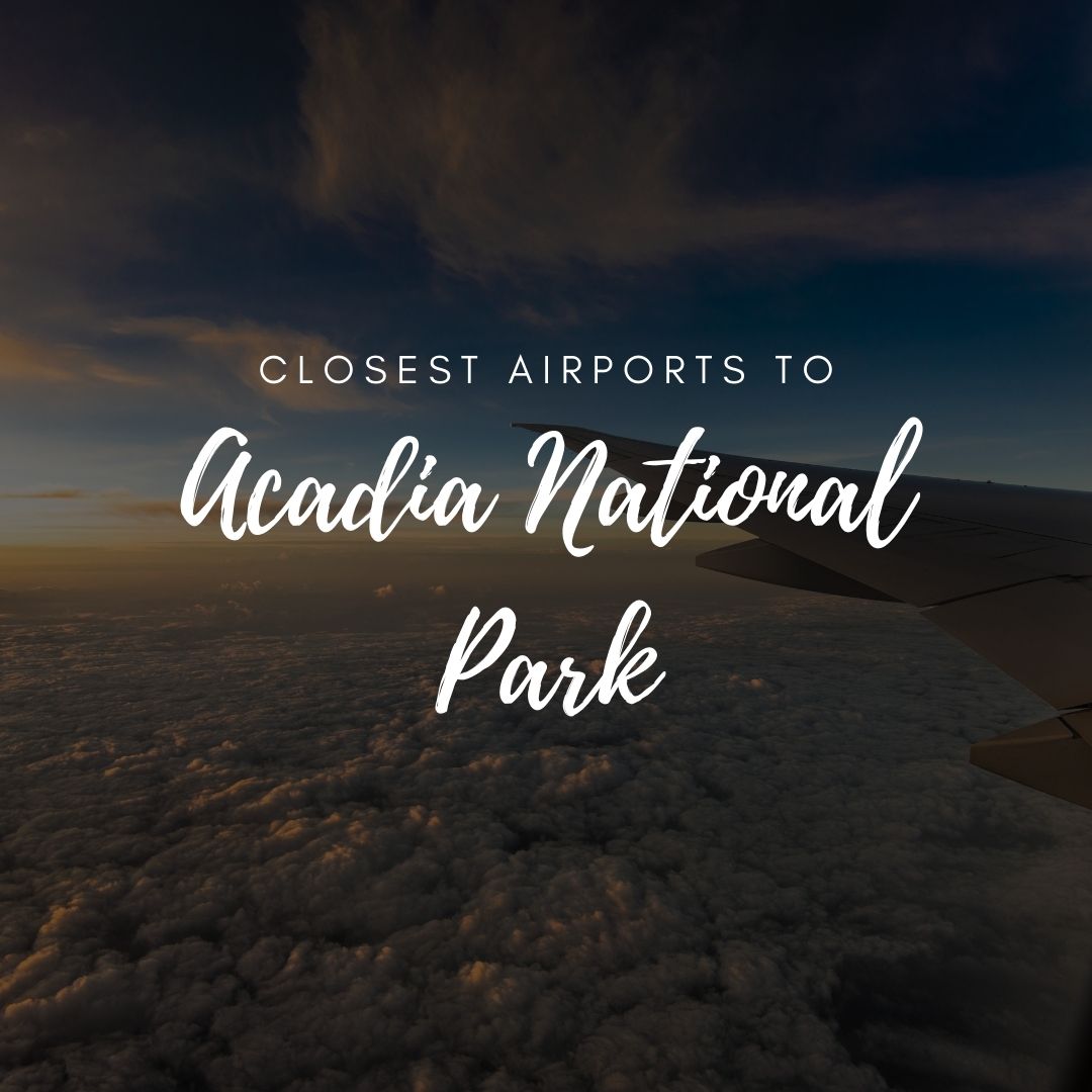 closest airport to acadia national park