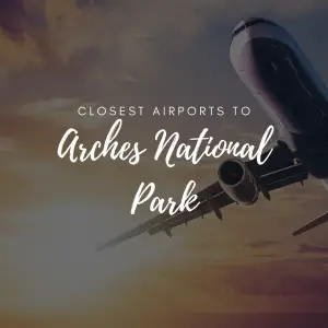 Closest Airports To Arches National Park