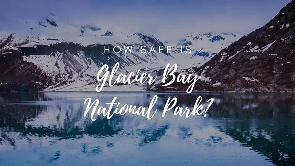 is glacier bay national park safe
