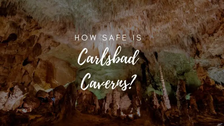 Is Carlsbad Caverns National Park Safe? (2022)