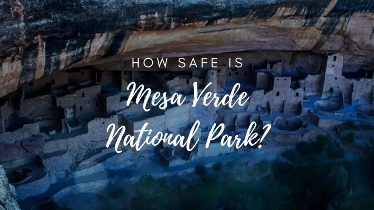Is Mesa Verde National Park Safe? (2022)
