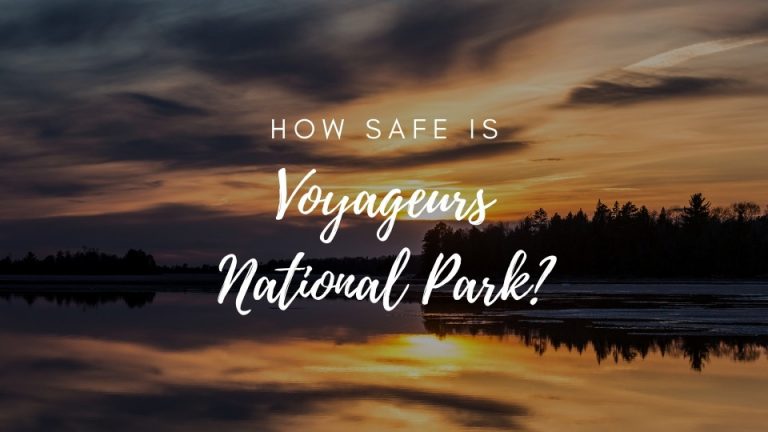 Is Voyageurs National Park Safe? (2022)