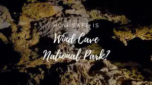 Is Wind Cave National Park Safe? (2023)