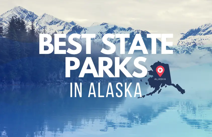 best alaska state parks