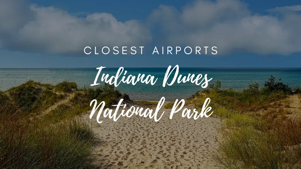 Closest Airport To Indiana Dunes National Park