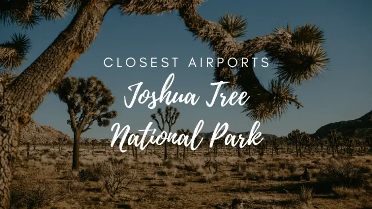 Closest Airports To Joshua Tree National Park