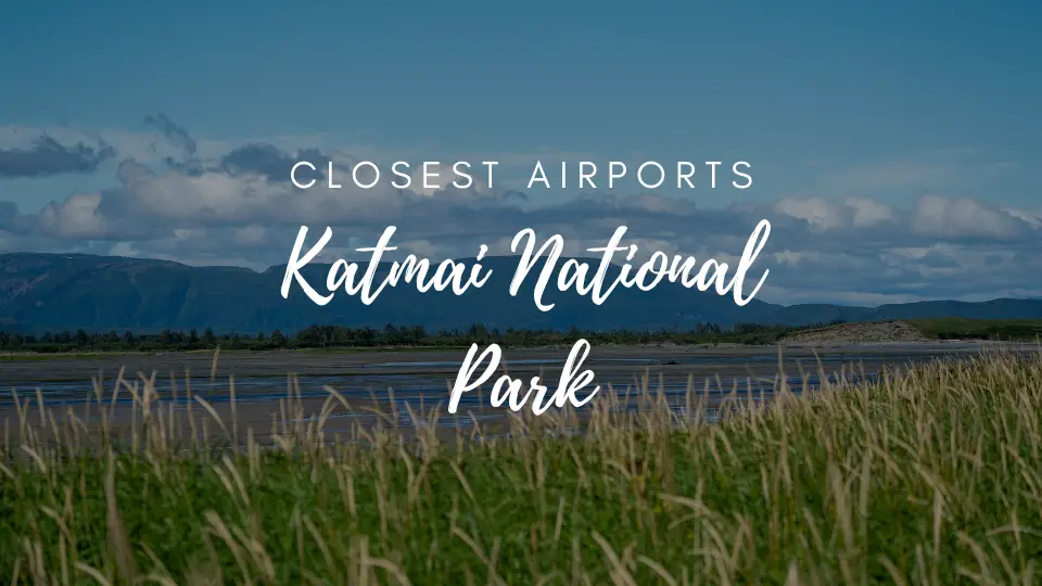 Closest Airport To Katmai National Park
