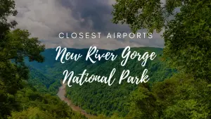 Closest Airports To New River Gorge National Park