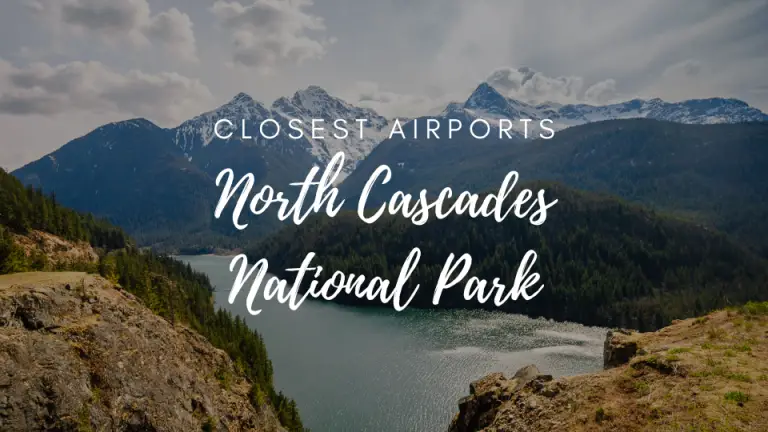 Closest Airports To North Cascades National Park