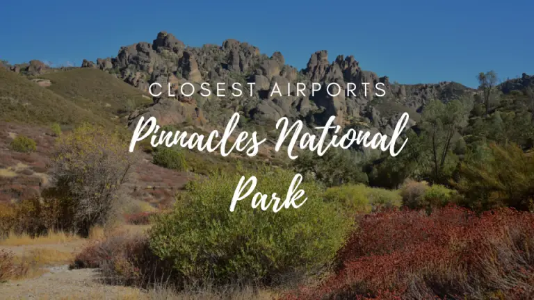 Closest Airports To Pinnacles National Park