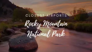 Closest Airports To Rocky Mountain National Park