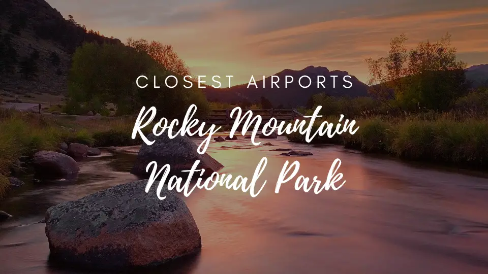 Closest Airport To Rocky Mountain National Park