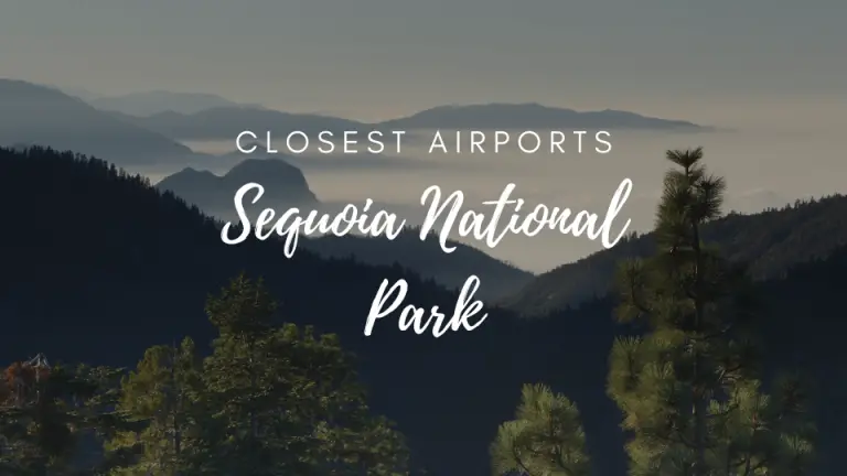 Closest Airports To Sequoia National Park