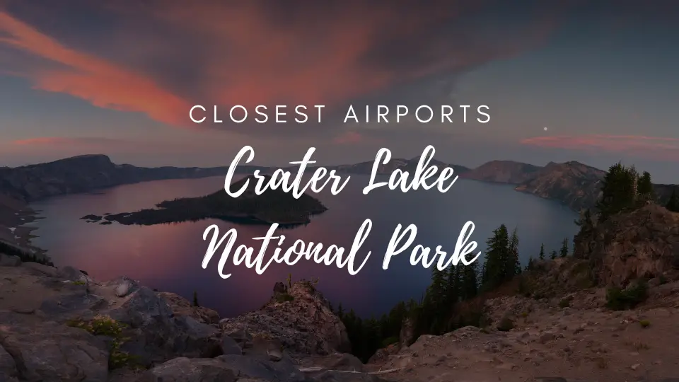 Closest Airports To Does Crater Lake National Park