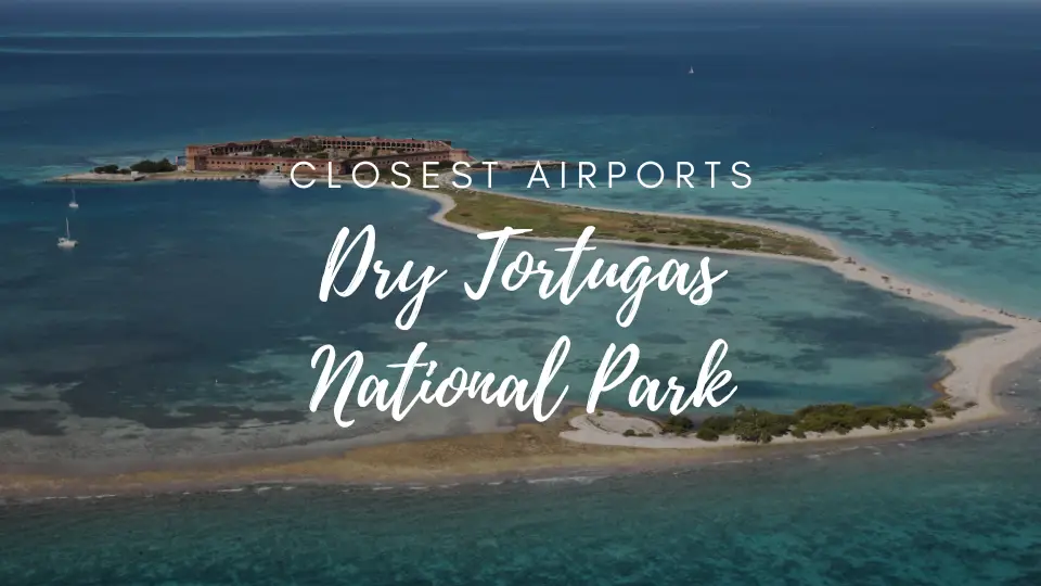 Closest Airports To Dry Tortugas National Park