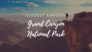 Closest Airports To Grand Canyon National Park
