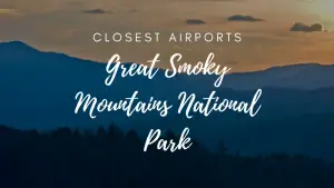 Closest Airports To Great Smoky Mountains National Park
