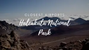 Closest Airports To Haleakala National Park