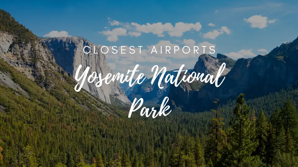 Closest Airport To Yosemite National Park